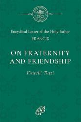  On Fraternity & Social Friendship 