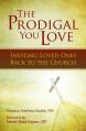  The Prodigal You Love: Inviting Loved Ones Back to the Church 