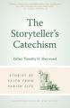  The Storyteller's Catechism: Stories of Faith from Parish Life 