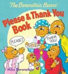  The Berenstain Bears\' Please & Thank You Book 