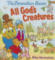  The Berenstain Bears All God's Creatures 