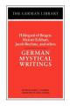  German Mystical Writings: Hildegard of Bingen, Meister Eckhart, Jacob Boehme, and Others 