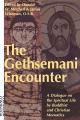  Gethsemani Encounter: A Dialogue on the Spiritual Life by Buddhist and Christian Monastics 