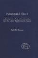  Miracle and Magic: A Study in the Act of the Apostles and the Life of Apollonius of Tyana 