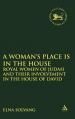  Woman's Place Is in the House: Royal Women of Judah and Their Involvement in the House of David 