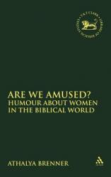  Are We Amused?: Humour about Women in the Biblical World 