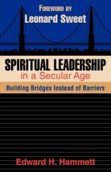  Spiritual Leadership in a Secular Age: Building Bridges Instead of Barriers 