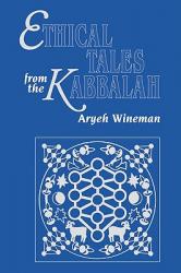  Ethical Tales from the Kabbalah: Stories from the Kabbalistic Ethical Writings 