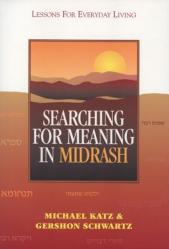  Searching for Meaning in Midrash: Lessons for Everyday Living 