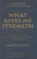  What Gives Me Strength: Reflections on the Basic Prayers and Truths of Chirstianity 