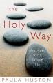  The Holy Way: Practices for a Simple Life 