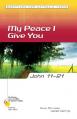 John 11-21: My Peace I Give You 