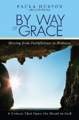  By Way of Grace: Moving from Faithfulness to Holiness 