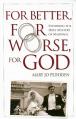  For Better, for Worse, for God: Exploring the Holy Mystery of Marriage 