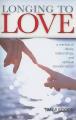  Longing to Love: A Memoir of Desire, Relationships, and Spiritual Transformation 