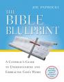  The Bible Blueprint: A Catholic's Guide to Understanding and Embracing God's Word 