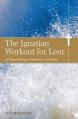  The Ignatian Workout for Lent: 40 Days of Prayer, Reflection, and Action 