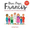  Dear Pope Francis: The Pope Answers Letters from Children from Around the World 