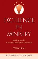  Excellence in Ministry: Best Practices for Successful Catechetical Leadership 