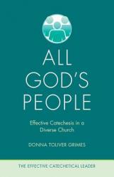  All God\'s People: Effective Catechesis in a Diverse Church 