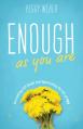  Enough as You Are: Overcoming Self-Doubt and Appreciating the Gift of You 