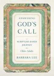  Answering God\'s Call: A Scripture-Based Journey for Older Adults 