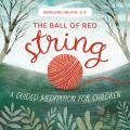  The Ball of Red String: A Guided Meditation for Children 
