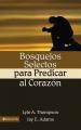  Bosquejos Selectos Para Predicar Al Coraz N = Preaching to the Heart 