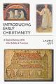  Introducing Early Christianity: A Topical Survey of Its Life, Beliefs Practices 