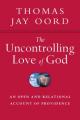  The Uncontrolling Love of God: An Open and Relational Account of Providence 