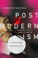  Understanding Postmodernism: A Christian Perspective 