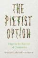  The Pietist Option: Hope for the Renewal of Christianity 
