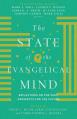  The State of the Evangelical Mind: Reflections on the Past, Prospects for the Future 