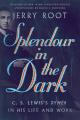  Splendour in the Dark: C. S. Lewis's Dymer in His Life and Work 