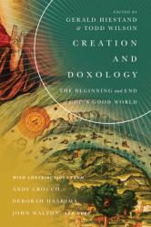  Creation and Doxology: The Beginning and End of God\'s Good World 