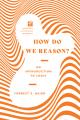  How Do We Reason?: An Introduction to Logic 