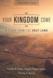  Your Kingdom Come, Participant\'s Guide: A Study from the Holy Land 