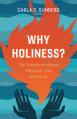  Why Holiness?: The Transformational Message That Unites Us 