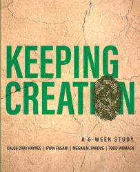  Keeping Creation: A 5-Week Study 