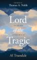  Lord of the Tragic: The God Who Suffers with Us 