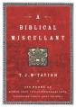  A Biblical Miscellany: 176 Pages of Offbeat, Zesty, Vitally Unnecessary Facts, Figures, and Tidbits about the Bible 