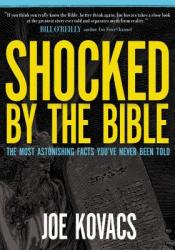  Shocked by the Bible: The Most Astonishing Facts You\'ve Never Been Told 
