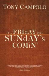  It\'s Friday But Sunday\'s Comin\' 
