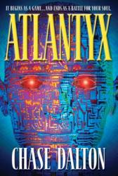  Atlantyx: It Begins as a Game . . . and Ends as a Battle for Your Soul 
