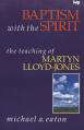  Baptism with the Spirit: Teaching of Martyn Lloyd-Jones 