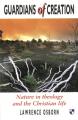  Guardians of Creation: Nature in Theology and the Christian Life 