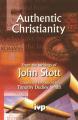  Authentic Christianity: From the Writings of John Stott 
