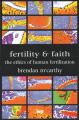  Fertility and Faith: The Ethics of Human Fertilization 