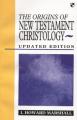  Origins of New Testament Christology 