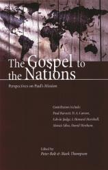  The Gospel to the Nations: Perspectives on Paul\'s Mission: In Honour of Peter T. O\'Brien 